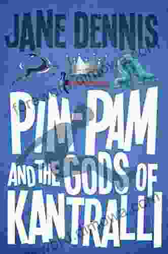 Pim Pam And The Gods Of Kantralli