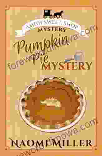 Pumpkin Pie Mystery (Amish Sweet Shop Mystery 4)