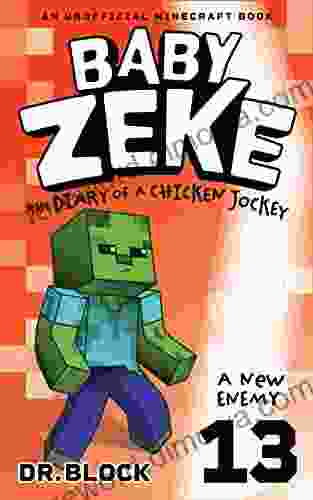 Baby Zeke: A New Enemy: The Diary Of A Chicken Jockey 13 (an Unofficial Minecraft Book) (Baby Zeke: The Diary Of A Chicken Jockey)