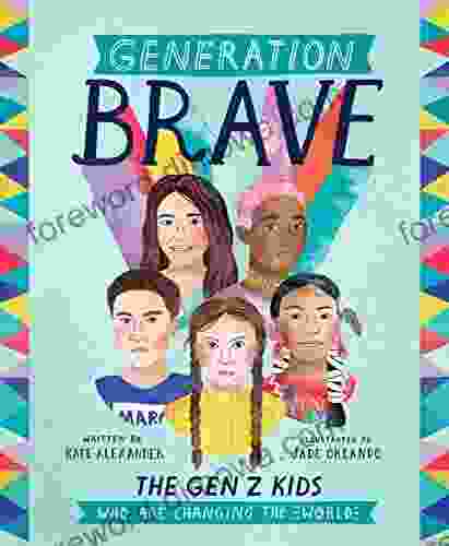 Generation Brave: The Gen Z Kids Who Are Changing The World