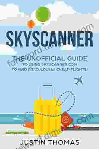 Skyscanner Guide: The Unofficial guide to using skyscanner com to find Ridiculously cheap flights