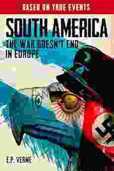 SOUTH AMERICA: THE WAR DOESN T END IN EUROPE