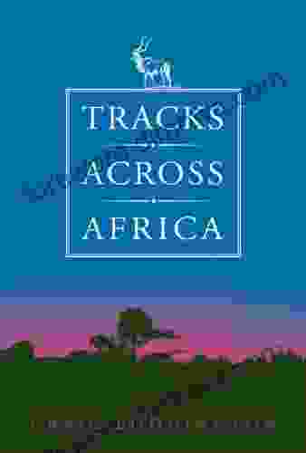 Tracks Across Africa: Another Ten Years