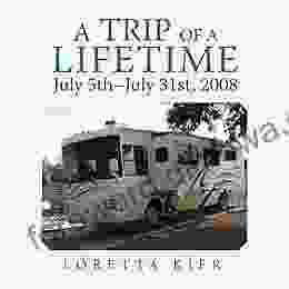 A Trip Of A Lifetime July 5Th July 31St 2008