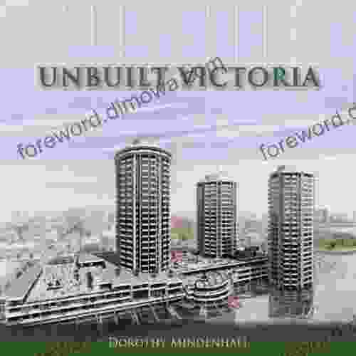 Unbuilt Victoria (The City That Might Have Been 3)