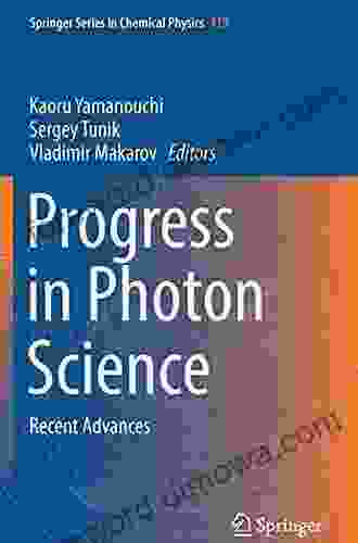 Progress in Photon Science: Recent Advances (Springer in Chemical Physics 119)