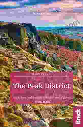 Peak District (Slow Travel): Local Characterful Guides To Britain S Special Places (Bradt Travel Guides (Slow Travel Series))