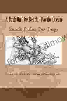 A Bark On The Beach Pacific Ocean (Hike With Your Dog Guidebooks)