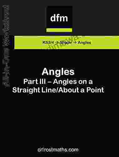 All In One Worksheet Angles Part III Angles On A Straight Line/About A Point