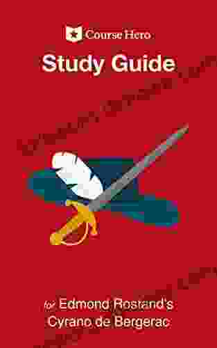 Study Guide For Edmond Rostand S Cyrano De Bergerac (Course Hero Study Guides)