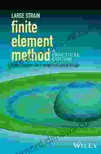 Large Strain Finite Element Method: A Practical Course