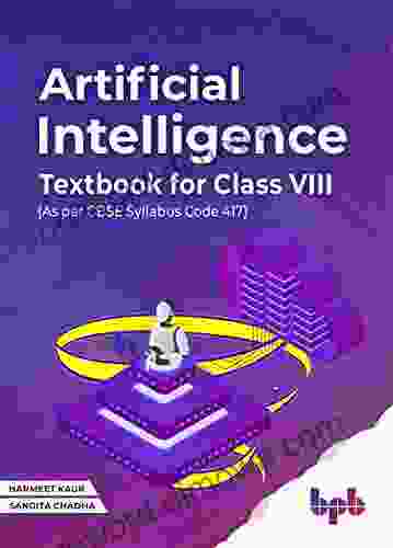 Artificial Intelligence Textbook For Class VIII (As per CBSE syllabus Code 417): Harness the power of AI for a better world (English Edition)