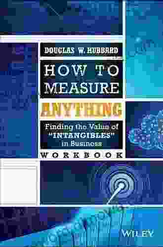 How To Measure Anything Workbook: Finding The Value Of Intangibles In Business