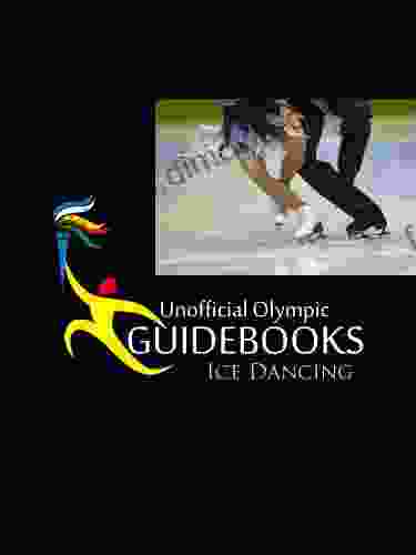 Unofficial Olympic Guidebook Ice Dancing