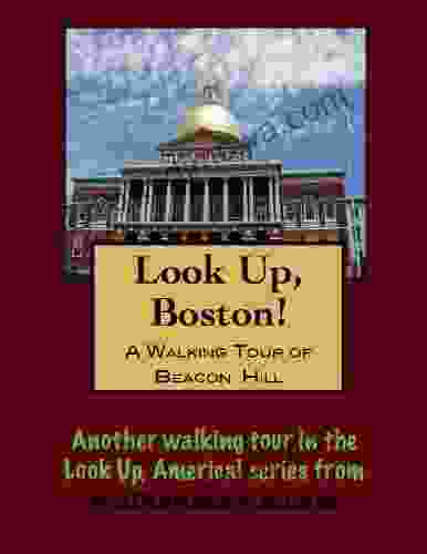 A Walking Tour Of Boston Beacon Hill (Look Up America Series)