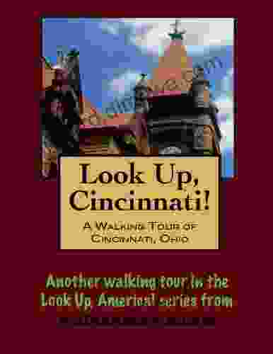 A Walking Tour of Cincinnati Ohio (Look Up America Series)