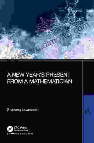 A New Year S Present From A Mathematician (AK Peters/CRC Recreational Mathematics Series)