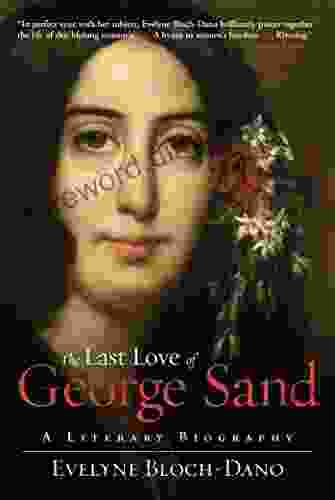 The Last Love of George Sand: A Literary Biography