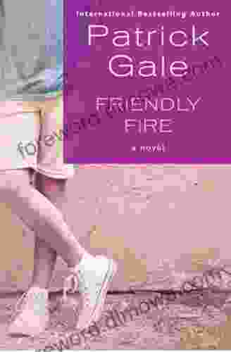 Friendly Fire: A Novel Patrick Gale