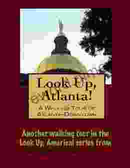 A Walking Tour Of Atlanta Georgia Downtown (Look Up America Series)