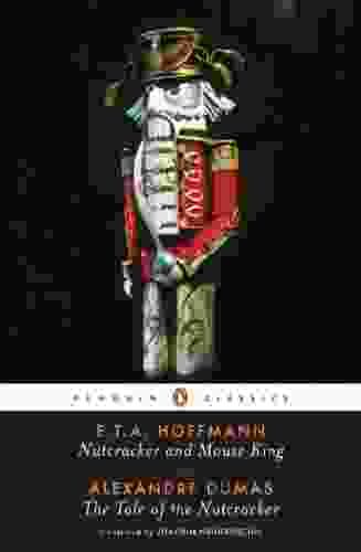 Nutcracker And Mouse King And The Tale Of The Nutcracker (Penguin Classics)