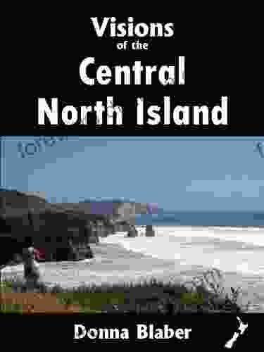 Visions of the Central North Island (Visions of New Zealand 3)