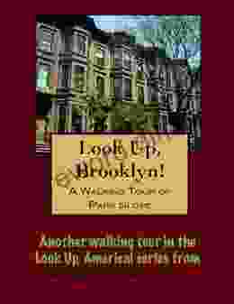 A Walking Tour Of Brooklyn Park Slope (Look Up America Series)