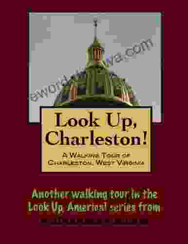 A Walking Tour Of Charleston West Virginia (Look Up America Series)