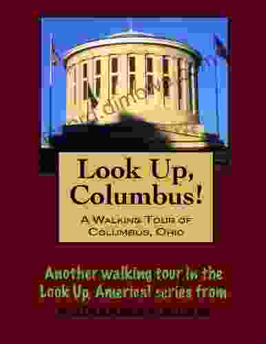 A Walking Tour Of Columbus Ohio (Look Up America Series)