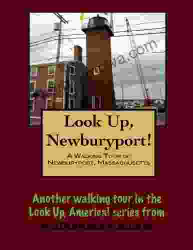 A Walking Tour Of Newburyport Massachusetts (Look Up America Series)