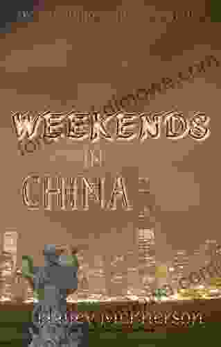 Weekends in China Hailey McPherson