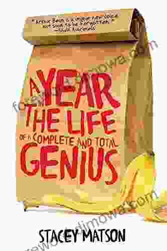 A Year In The Life Of A Complete And Total Genius (The Arthur Bean Stories 0)