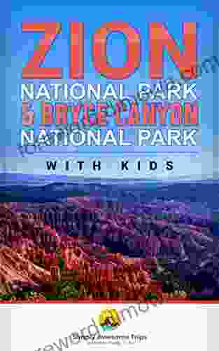 Zion National Park Bryce Canyon National Park: With Kids